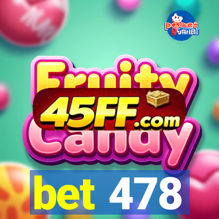 bet 478